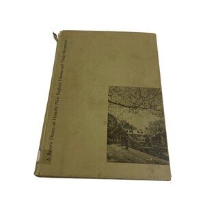 A Bakers Dozen Of Historic New England Houses & Their Occupants By M.A. DeWolfe